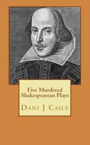 Five Murdered Shakespearean Plays