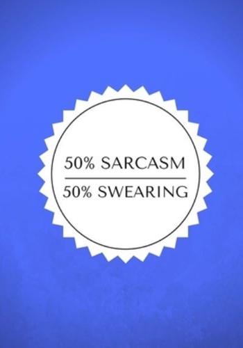 50% Sarcasm / 50% Swearing, Lined Notebook Journal
