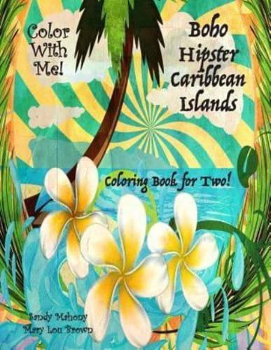 Color With Me! Boho Hipster Caribbean Islands Coloring Book for Two!