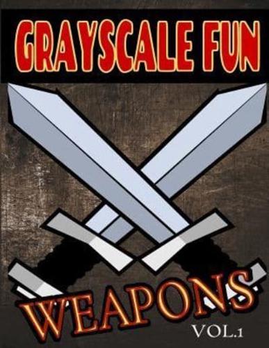 Grayscale Fun Weapons Vol.1