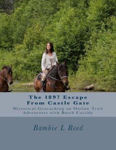 The 1897 Escape from Castle Gate