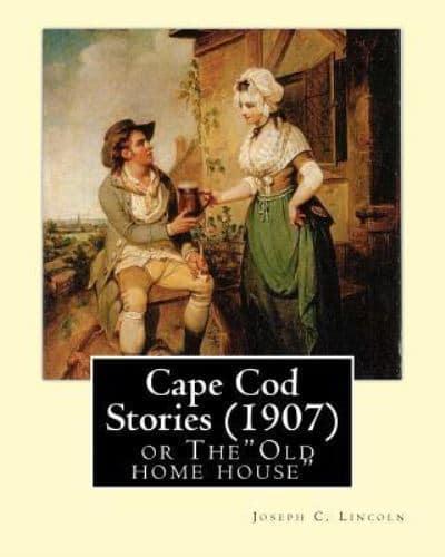 Cape Cod Stories (1907), By