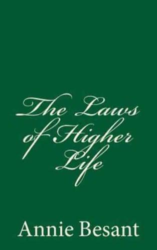 The Laws of Higher Life (A Timeless Classic)