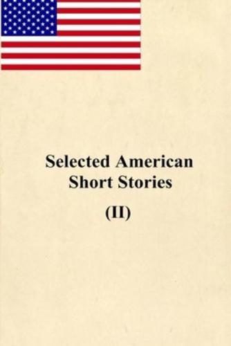 Selected American Short Stories II