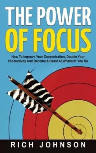 The Power Of Focus