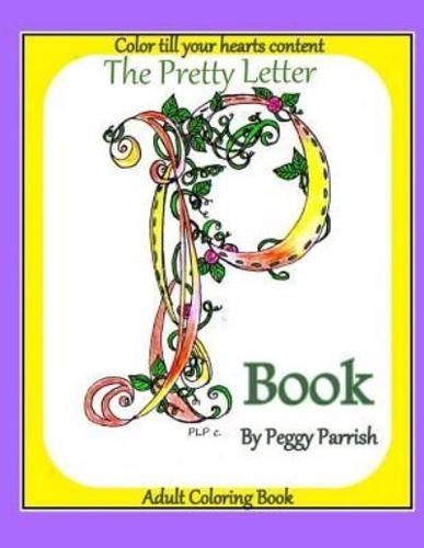 The Pretty Letter P Coloring Book