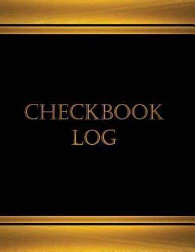 Checkbook Log (Journal, Log Book - 125 Pgs, 8.5 X 11 Inches)