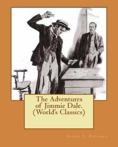 The Adventures of Jimmie Dale. (World's Classics)