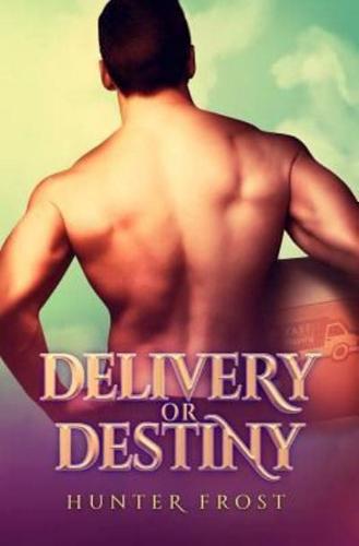 Delivery or Destiny
