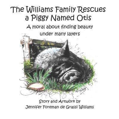 The Williams Family Rescues a Piggy Named Otis