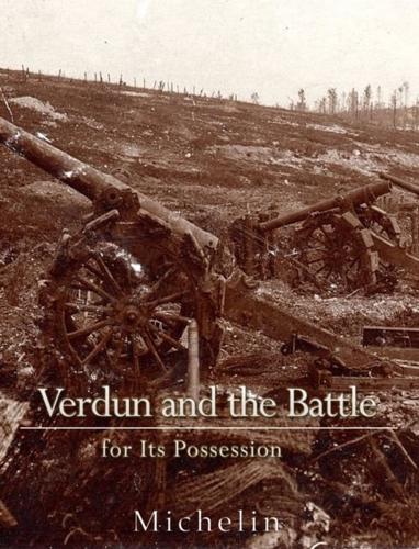 Verdun and the Battle for its Possession