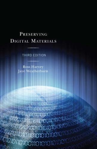 Preserving Digital Materials, Third Edition