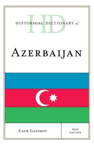 Historical Dictionary of Azerbaijan, New Edition