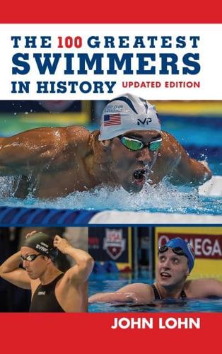 The 100 Greatest Swimmers in History, Updated Edition