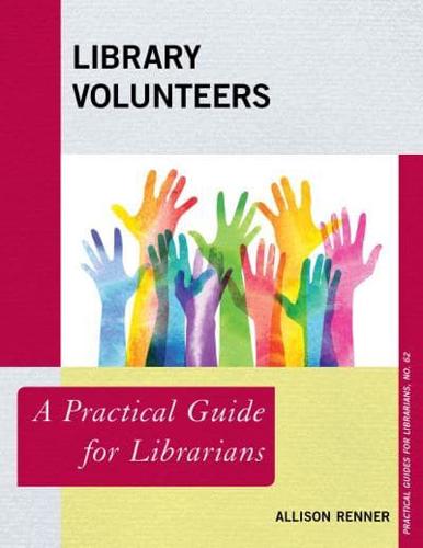 Library Volunteers: A Practical Guide for Librarians