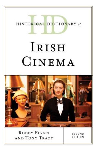 Historical Dictionary of Irish Cinema, Second Edition