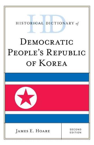 Historical Dictionary of Democratic People's Republic of Korea, Second Edition