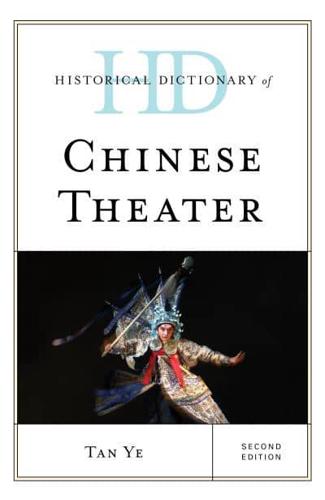 Historical Dictionary of Chinese Theater, Second Edition