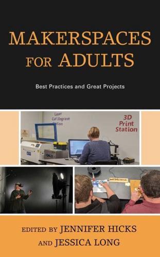 Makerspaces for Adults: Best Practices and Great Projects