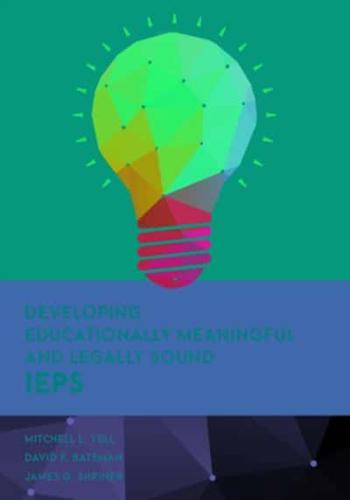 Developing Educationally Meaningful and Legally Sound IEPs