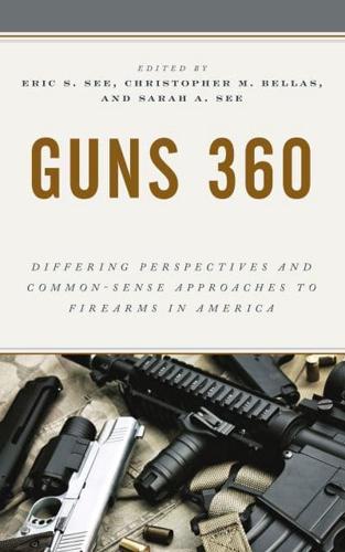 Guns 360: Differing Perspectives and Common-Sense Approaches to Firearms in America