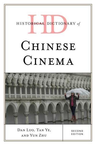 Historical Dictionary of Chinese Cinema