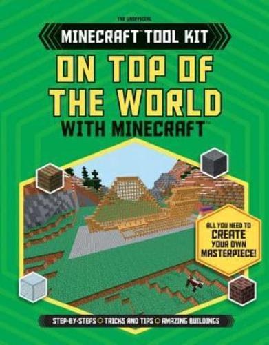 On Top of the World With Minecraft(r)