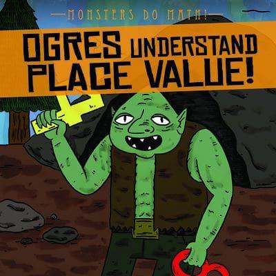 Ogres Understand Place Values!