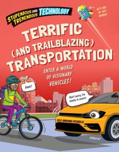 Terrific (And Trailblazing) Transportation