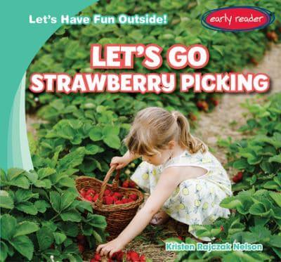 Let's Go Strawberry Picking
