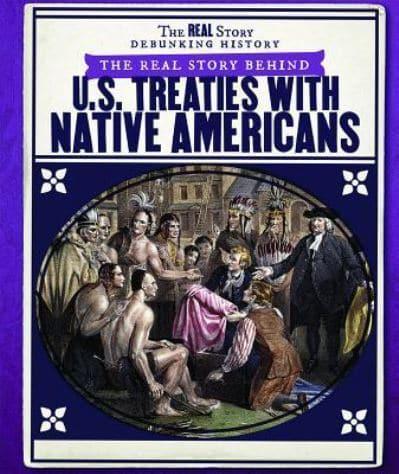 The Real Story Behind U.S. Treaties With Native Americans