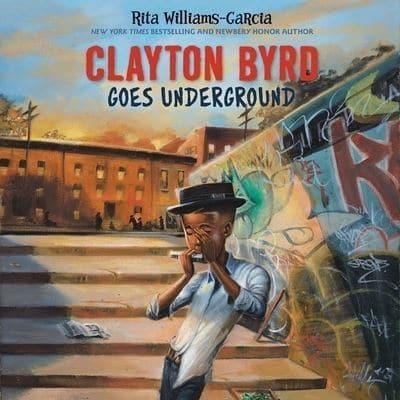Clayton Byrd Goes Underground Lib/E