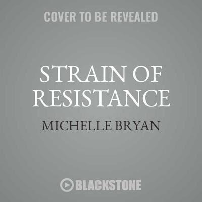 Strain of Resistance Lib/E