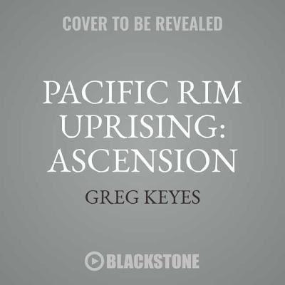 Pacific Rim Uprising: Ascension