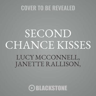 Second Chance Kisses Lib/E