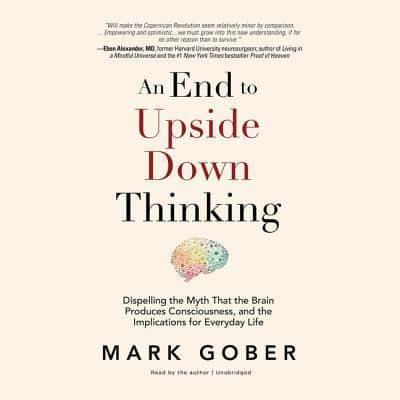 An End to Upside Down Thinking Lib/E