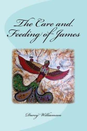 The Care and Feeding of James