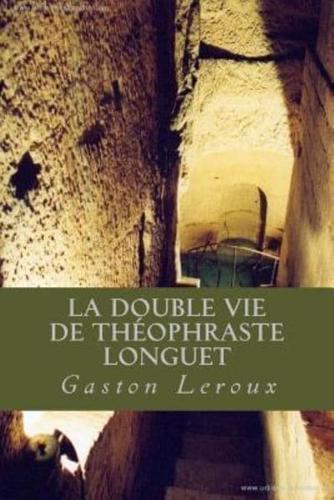 La Double Vie De Theophraste Longuet