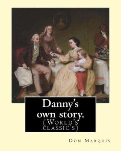Danny's Own Story. By