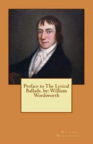 Preface to the Lyrical Ballads. By