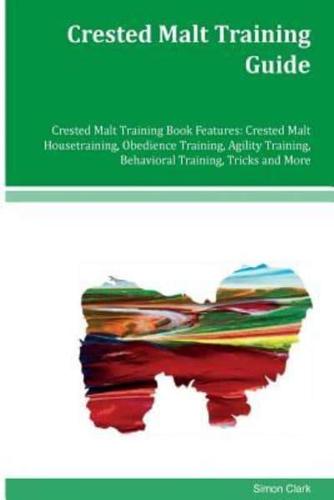 Crested Malt Training Guide Crested Malt Training Book Features