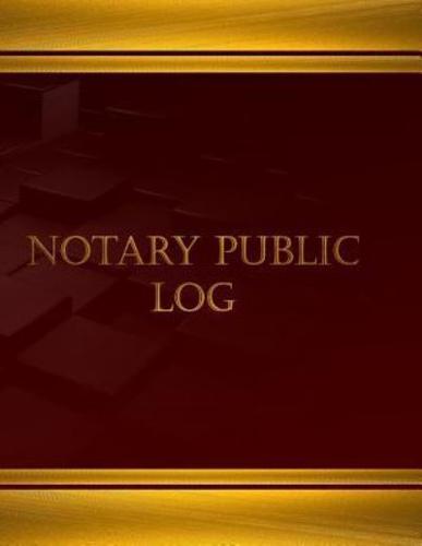 Notary Public Log (Log Book, Journal - 125 Pgs, 8.5 X 11 Inches)