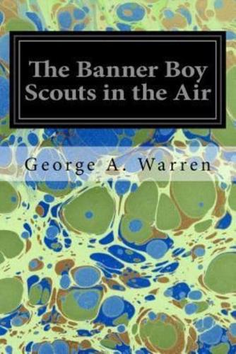 The Banner Boy Scouts in the Air