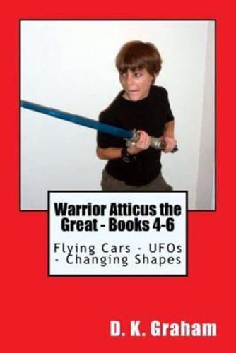 Warrior Atticus the Great - Books 4-6