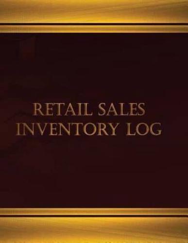 Retail Sales Inventory Log (Log Book, Journal - 125 Pgs, 8.5 X 11 Inches)