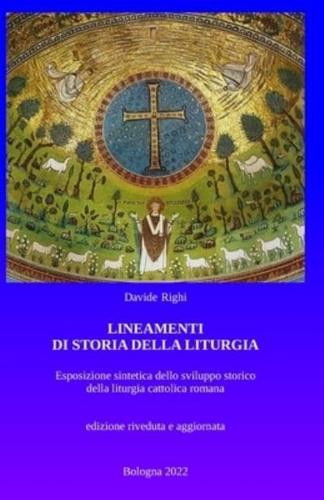 Lineamenti di Storia della liturgia: Un'esposizione sintetica dello sviluppo storico della liturgia cattolica romana