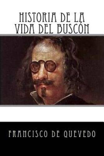 Historia De La Vida Del Buscon (Spanish Edition)
