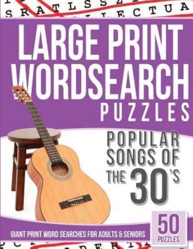 Large Print Wordsearches Puzzles Popular Songs of the 30S
