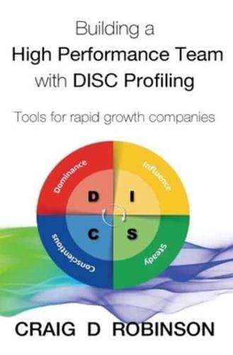 Building a High Performance Team With DISC Profiling