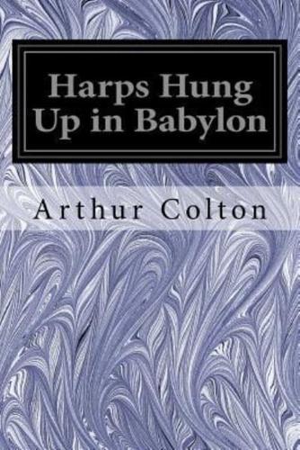 Harps Hung Up in Babylon